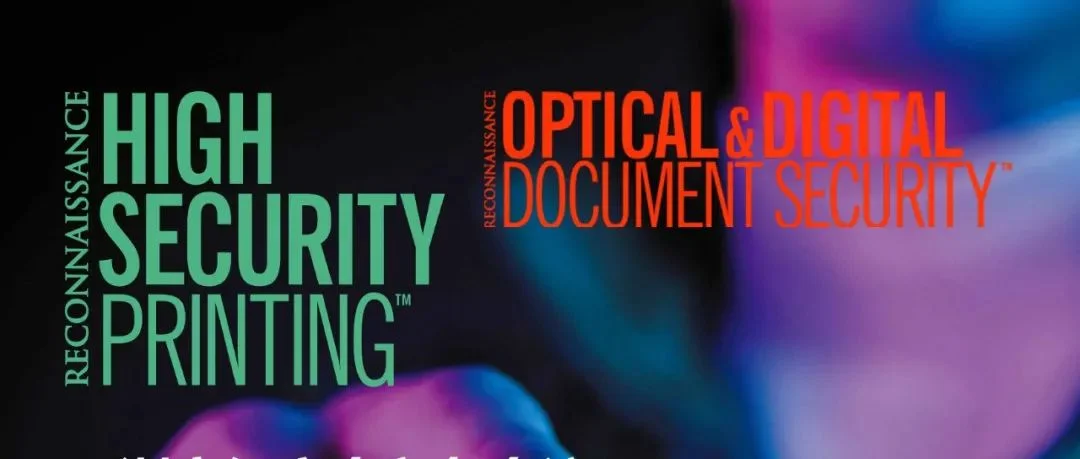 报名即将截止—2025欧洲高级安全印务会议＋亚洲高级安全印务会议＋ 国际光学全息防伪会议 中国区线上论坛