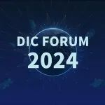 DIC FORUM 2024重磅嘉宾演讲概要揭秘（第一期）